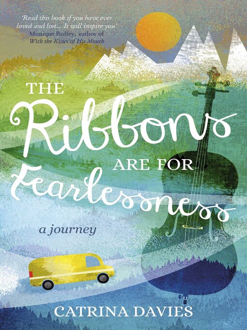 Title details for The Ribbons Are for Fearlessness: My Journey from Norway to Portugal beneath the Midnight Sun by Catrina Davies - Available